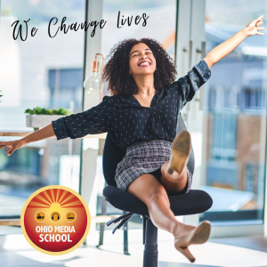 Ohio Media School- We Change Lives