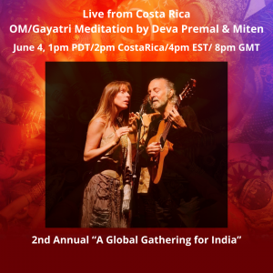 Deval Premal and Miten lead OM/Gayatri Mantra on June 4th, 2022, 1:00 PM PDT / 2 PM Costa Rica at Yoga Gives Back Global Gathering for India Charity Event