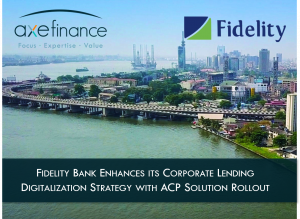 Fidelity Bank and axefinance partnership for corporate lending automation