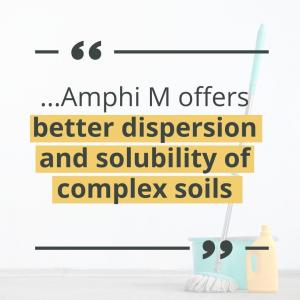 "...Amphi M offers better dispersion and solubility of complex soils..."