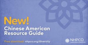 NHPCO Provides New Resource to Support Outreach to Chinese American Communities