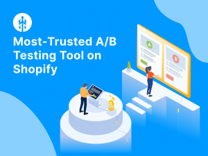 Most trusted A/B Testing Tool on Shopify