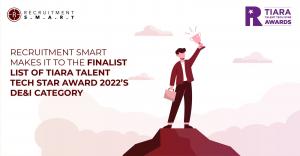 Recruitment Smart Makes it to the Finalist List of Tiara Talent Tech Star Award 2022’s DE&I Category