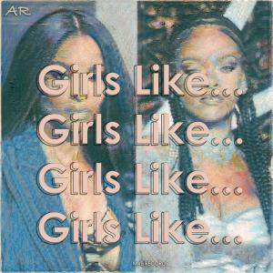 “Girls Like…” By AR Now Available on Spotify, Apple Music, and Amazon Music
