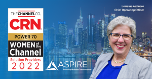 Aspire Technology Partners’ Lorraine Azzinaro Named to 2022 CRN Women of the Channel  Power 70 Solution Providers List