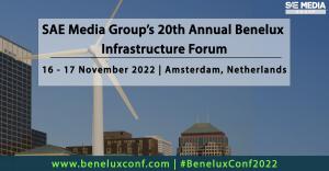 SAE Media Group’s 20th Annual Benelux Infrastructure Forum returns to Amsterdam in November 2022