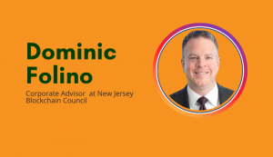 Dominic Folino Joins New Jersey Blockchain (NJBC) Council as a Corporate Advisor