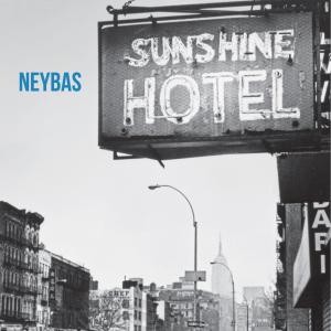 Connecticut Cult Favorite Rock Ensemble The Neybas Release Fifth Album “Sunshine Hotel”