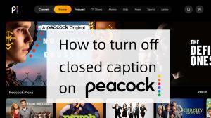 turn off closed caption on peacock