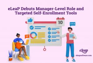 eLeaP, a leader in the Learning and Development industry, has officially debuted two new features for the company’s learning management system (LMS) – a manager-level role and the ability to restrict self-enrollment courses and learning paths.