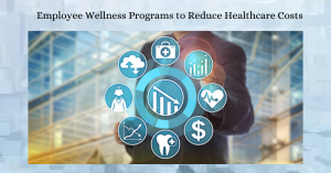 Employee wellness programs to reduce healthcare costs