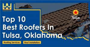 Top 10 Best Roofers Tulsa