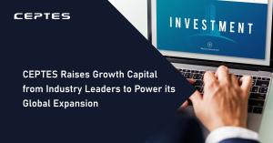 CEPTES Raises Growth Capital from Industry Leaders to Power its Global Expansion