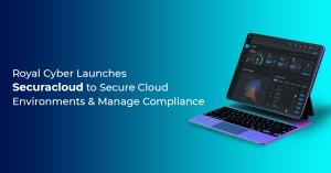 Royal Cyber Launches Securacloud