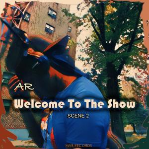 AR - "Welcome To The Show (Scene 2)"