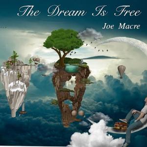 Joe Macre - The Dream Is Free Cover
