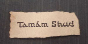 'Tamám Shud' Cut-Out Piece Found in the Watch (fob) Pocket of The Somerton Man