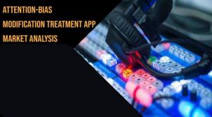 Attention-bias Modification Treatment App Market