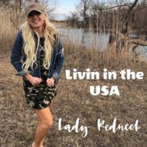 Dallas Bombshell Lady Redneck Releases Patriotic New Summer Single ‘Livin’ In The USA’