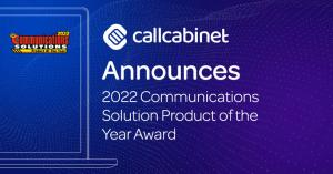 CallCabinet Wins 2022 Communications  Solutions Product of the Year