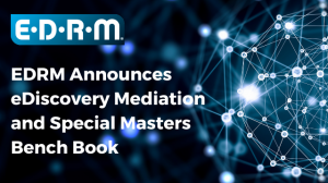 EDRM Special Masters & Discovery Mediation Bench Book