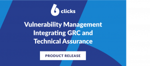 6clicks Vulnerability Management: Import and manage your cybersecurity vulnerabilities, link with your information assets and associate risks and issues to better manage your cybersecurity program.