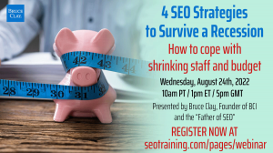 Register now Bruce Clay's live event "4 SEO Strategies to Survive a Recession."
