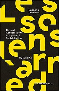 Lessons Learned: Critical Conversations in Hip-Hop & Social Justice by Sunni Ali