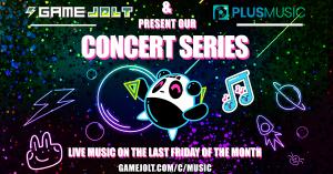 Game Jolt x PlusMusic Concert Series - live music on the last Friday of every month