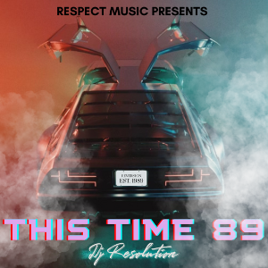 DJ Resolution releases latest effort in reversion series ” This TIME 89″
