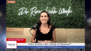 Mary Grothe, CEO of House of Revenue A DotCom Magazine Exclusive Interview