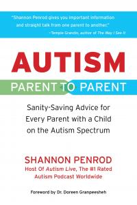 Autism: Parent to Parent Sanity-Saving Advice for Every Parent with a Child on the Autism Spectrum