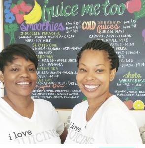 Bondine Leonard and Patrice Landers, Owners of Juice Me Too