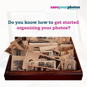 Save Your Photos Month free classes help organize print photos and organize digital photos