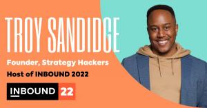 Troy Sandidge is the Host of INBOUND 2022