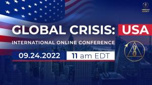 The “Global Crisis. USA.” Online Conference on September 24th, 2022 will be a historic moment for Americans.