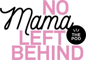 No Mama Left Behind: The Podcast