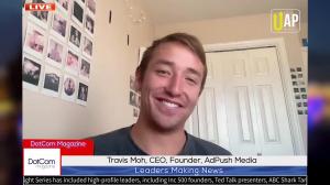 Travis Moh, Founder and CEO of AdPush Media, A DotCom Magazine Exclusive Interview
