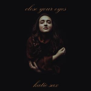 Katie Sax - Close Your Eyes - Cover art for the album
