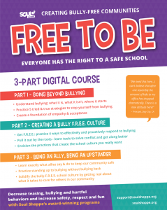 Stop school bullying in its tracks. The "Free-to-Be" digital course takes you step-by-step through 3 key phases to build a bully-free school and community.