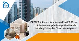 CEPTES Announces the Launch of RealE 360 on Salesforce AppExchange, the World's Leading Enterprise Cloud Marketplace