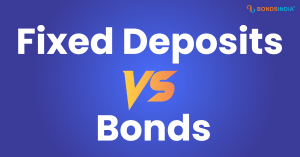 Fixed Deposit Vs Bonds