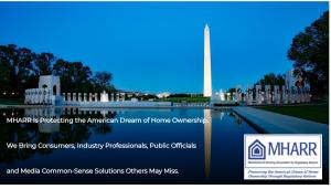 MHARRisProtectingTheAmericanDreamOfHomeOwnershipMHARRbringsConsumersIndustryProfessionalsPublicOfficialsMediaCommonSenseSolutionsOthersMayMiss