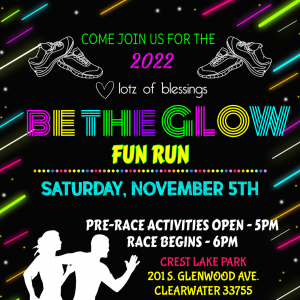 3rd Annual Be the Glow Fun Run for Lotz of Blessings