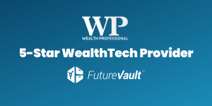 FutureVault receives recognition as a top technology provider in the wealth management industry being named as one of 30 5-Star WealthTech Providers in Wealth Professional Canada's report.