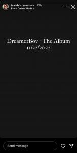Screenshot of Isaiah Brown's Instagram Story Revealing Release Date For 'DREAMERBOY'