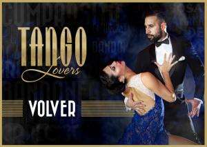 TANGO LOVERS RETURNS ON NATIONAL TOUR WITH ITS SHOW VOLVER