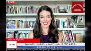 Amelia Randolph Campbell, CEO & Founder of ARC Inc, A DotCom Magazine Exclusive Interview