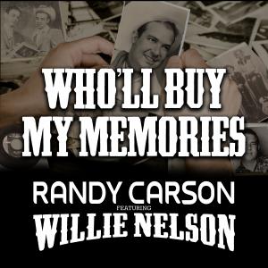 Randy Carson/Willie Nelson Duet, "Who'll Buy My Memories"