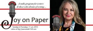 "Joy on Paper" is a nationally syndicated radio show that focuses on books and writing.